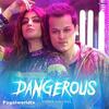 Dangerous - Shrey Singhal